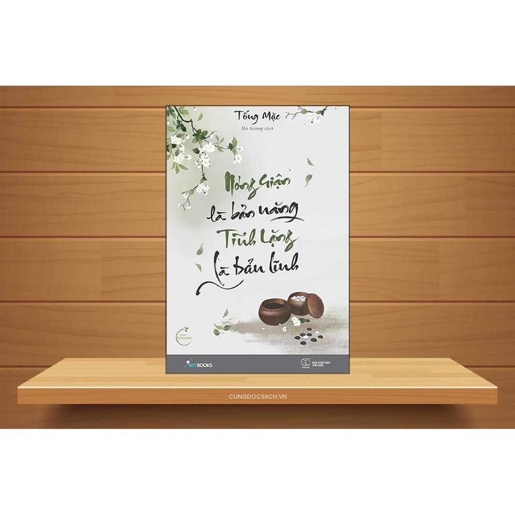 Sách  Nóng Giận Là Bản Năng, Tĩnh Lặng Là Bản Lĩnh - Skybooks - BẢN QUYỀN