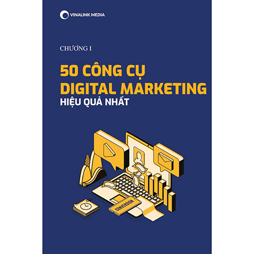 Top 50 Digital Marketing Tools - 50 Công cụ Digital Marketing hiệu quả nhất.