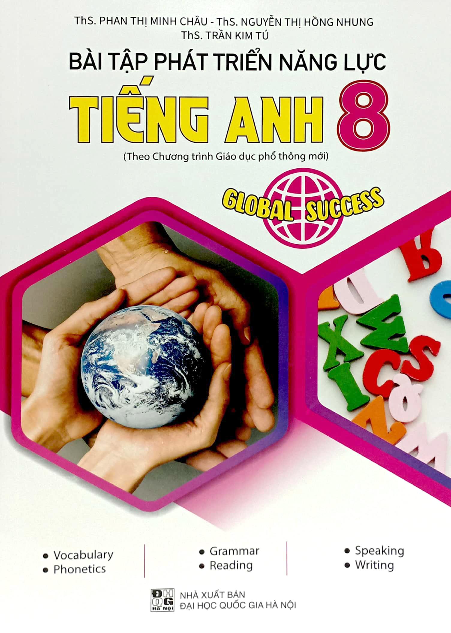 Bài Tập Phát Triển Năng Lực Tiếng Anh 8 (Theo Chương Trình Giáo Dục Phổ Thông Mới) - Global Success