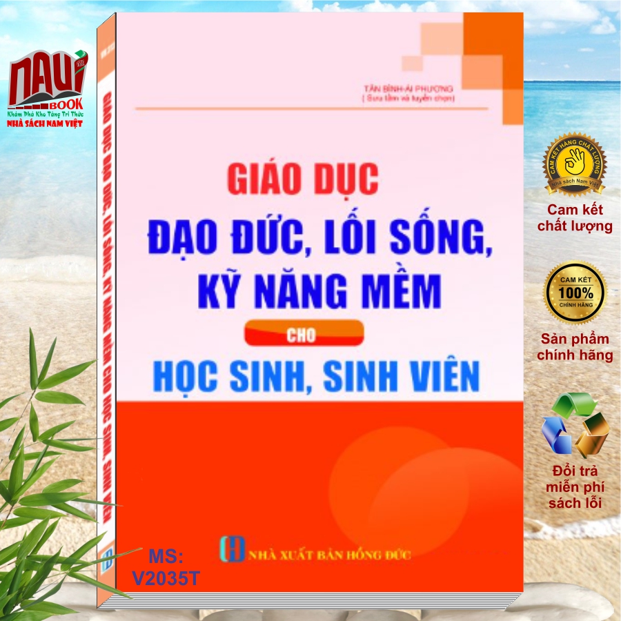 Sách Giáo Dục Đạo Đức, Lối Sống, Kỹ Năng Mềm Cho Học Sinh, Sinh Viên - V2035T