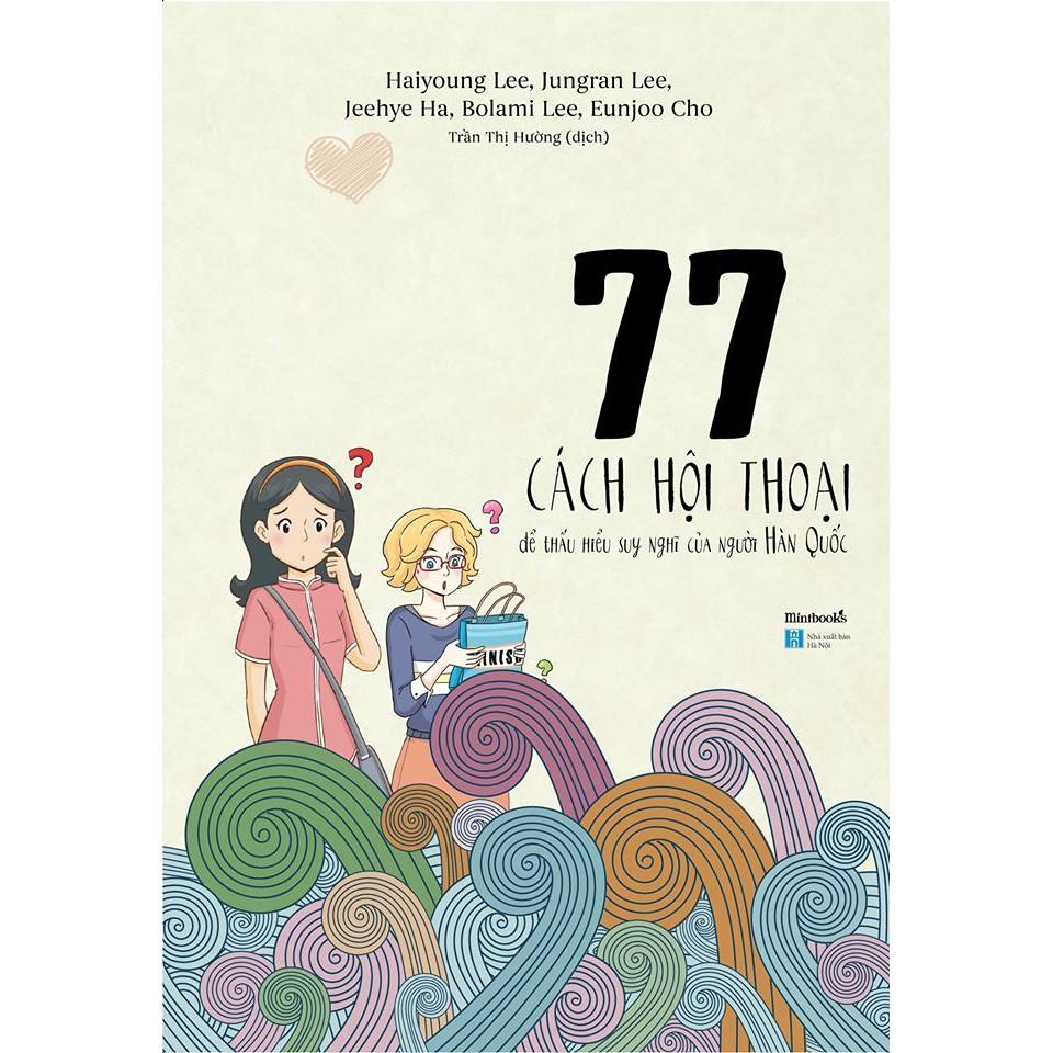 Sách - 77 Cách Hội Thoại Để Thấu Hiểu Suy Nghĩ Của Người Hàn Quốc  (tặng kèm bookmark)