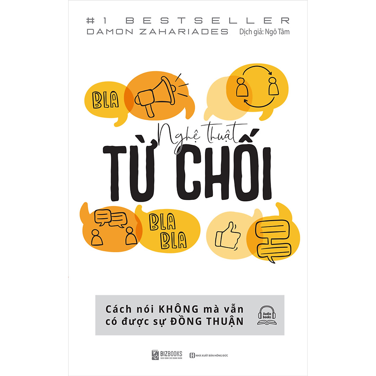 Nghệ Thuật Từ Chối - Cách Nói Không Mà Vẫn Có Được Đồng Thuận