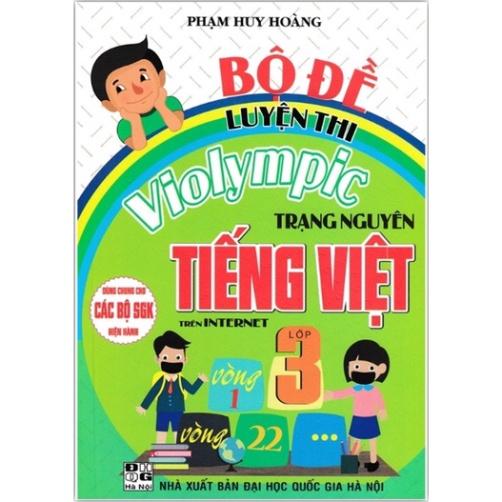 Sách - Bộ Đề Luyện Thi Violympic Trạng Nguyên Tiếng Việt Lớp 3 Trên Internet (Dùng Chung Cho Các SGK Mới Hiện Hành)