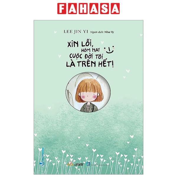 Xin Lỗi Hôm Nay Cuộc Đời Tôi Là Trên Hết