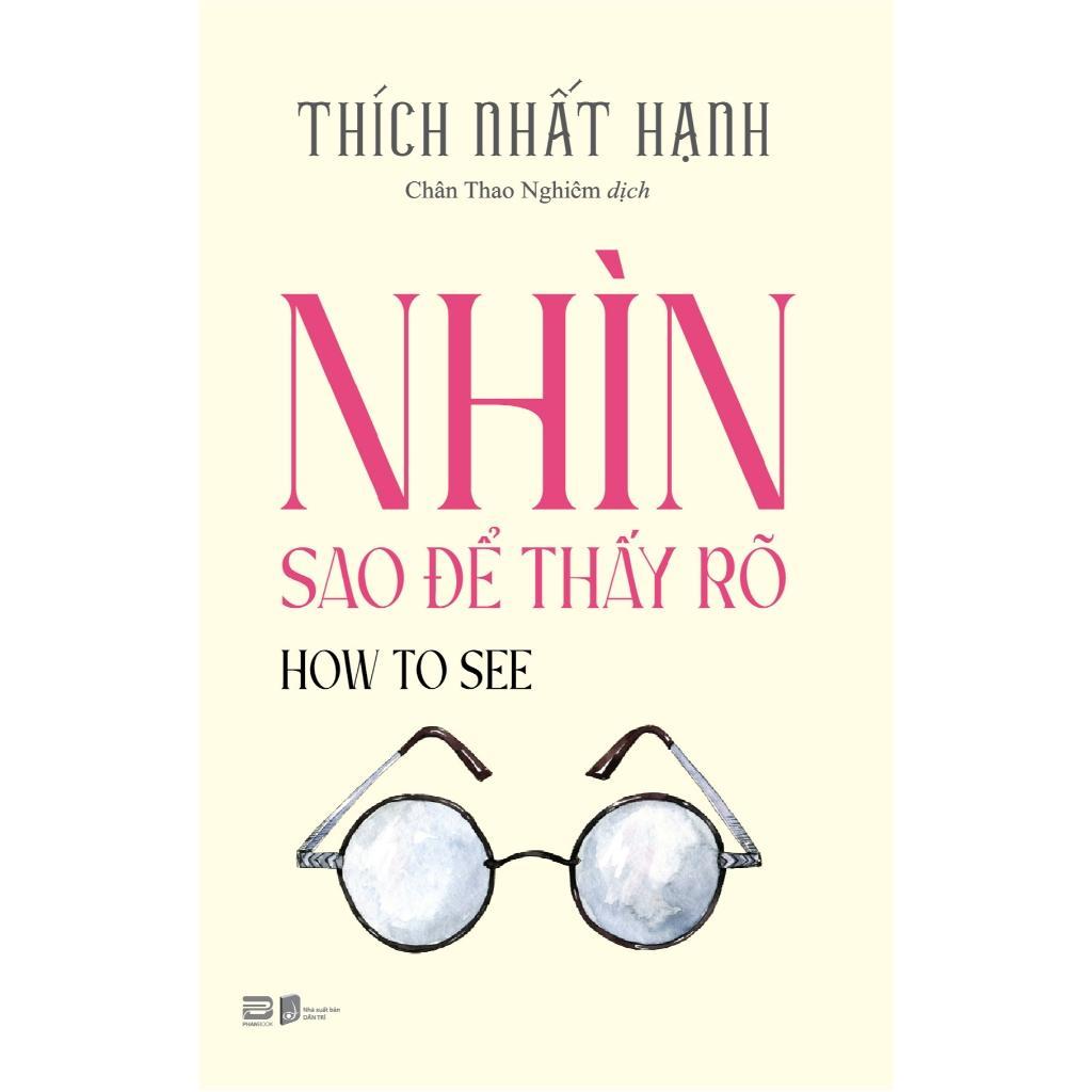 Sách Bỏ Túi - How To See - Nhìn Sao Để Thấy Rõ - Phanbook