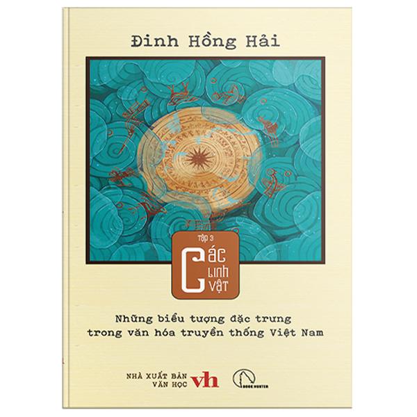 Sách - Những Biểu Tượng Đặc Trưng Trong Văn Hóa Truyền Thống Việt Nam - Tập 3 - Các Linh Vật