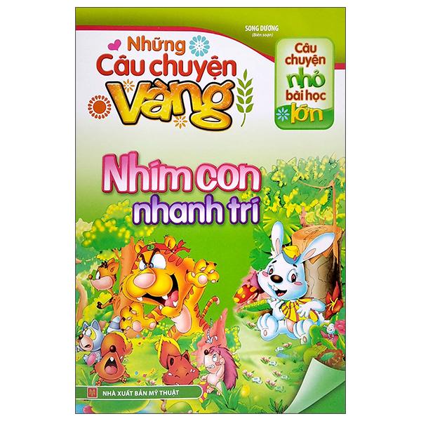 Câu Chuyện Nhỏ Bài Học Lớn - Những Câu Chuyện Vàng - Nhím Con Nhanh Trí - Những Câu Chuyện Vàng