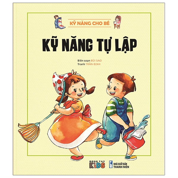 Kỹ Năng Cho Bé - Kỹ Năng Tự Lập (Tái Bản)