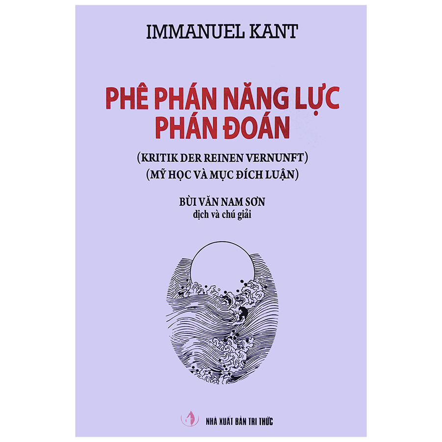 Phê Phán Năng Lực Phán Đoán (Mỹ Học Và Mục Đích Luận)(Tái Bản 2020)