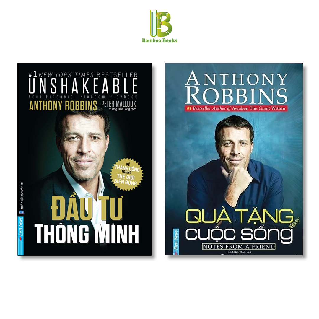 Combo 2 Tác Phẩm Của Anthony Robbins: Đầu Tư Thông Minh + Quà Tặng Cuộc Sống - Top 1 The International Bestseller - First News