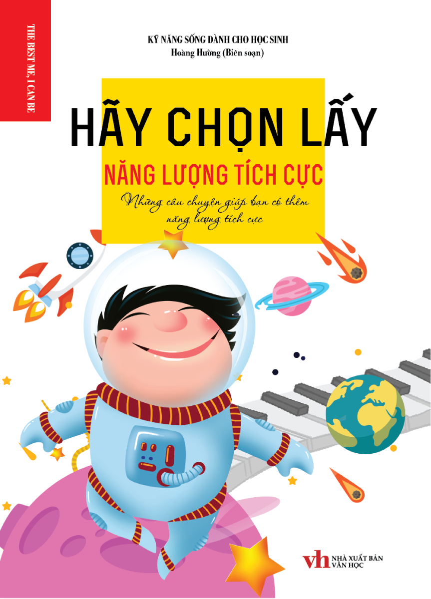 Kỹ Năng Sống Dành Cho Học Sinh - Hãy Chọn Lấy Năng Lượng Tích Cực _KV