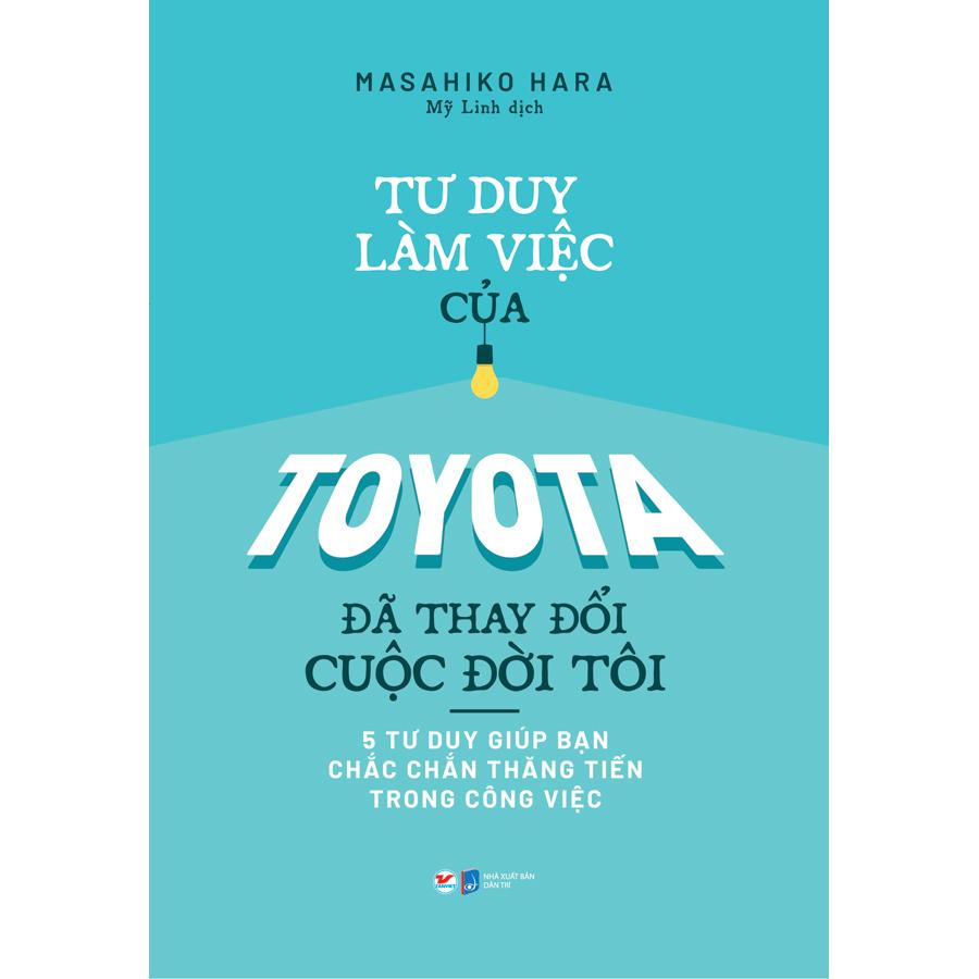 Tư Duy Làm Việc Của Toyota Đã Làm Thay Đổi Cuộc Đời Tôi