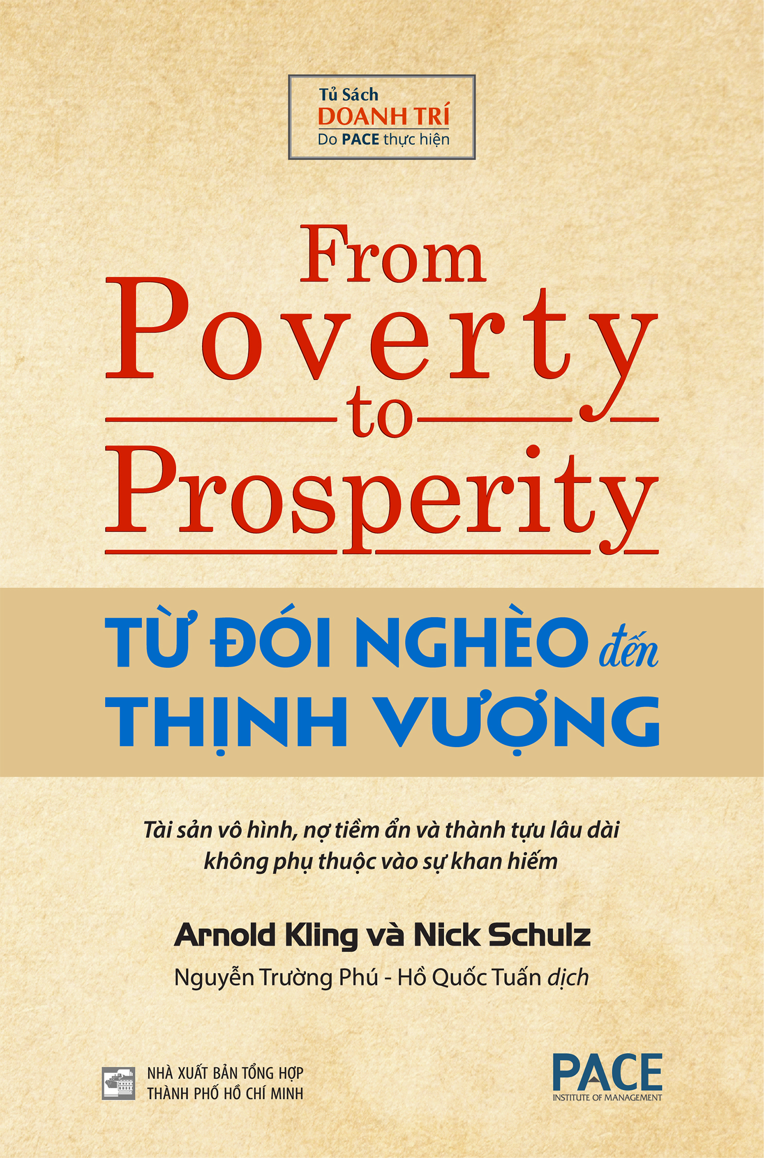 TỪ ĐÓI NGHÈO ĐẾN THỊNH VƯỢNG (From Poverty to Prosperity) - Arnold Kling, Nick Schulz - Nguyễn Trường Phú &amp; Hồ Quốc Tuấn dịch - (bìa cứng)