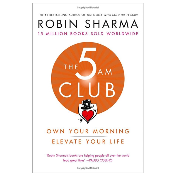 The 5 Am Club: Own Your Morning. Elevate Your Life