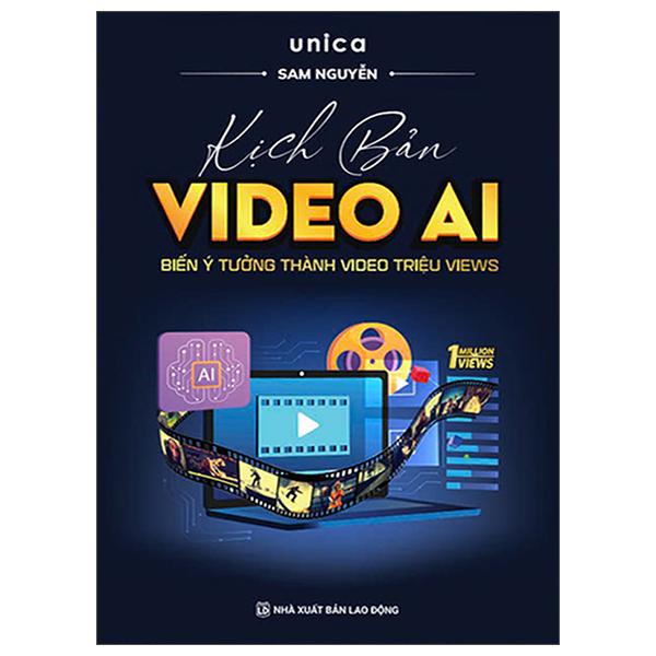 Sách - Kịch Bản Video AI - Biến Ý Tưởng Thành Video Triệu Views