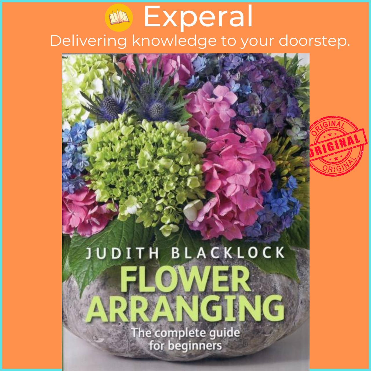 Sách - Flower Arranging - The Complete Guide for Beginners by Judith Blacklock (UK edition, hardcover)