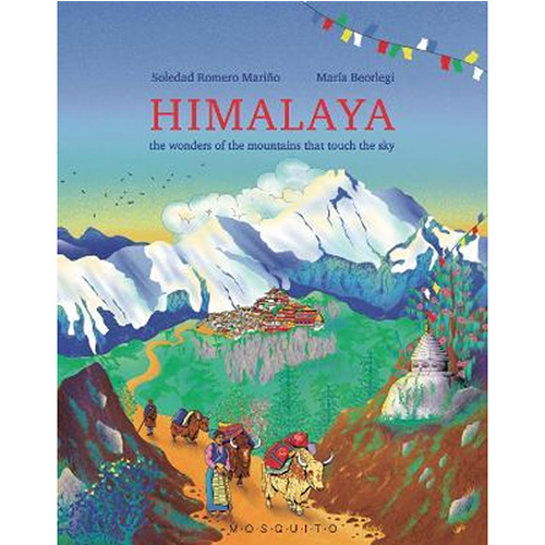 Himalaya : The Wonders Of The Mountains That Touch The Sky