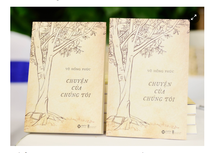 CHUYỆN CỦA CHÚNG TÔI – Ghi chép về một thời để nhớ - Nguyên Bộ trưởng Võ Hồng Phúc – Alphabooks – NXB Hội Nhà Văn 