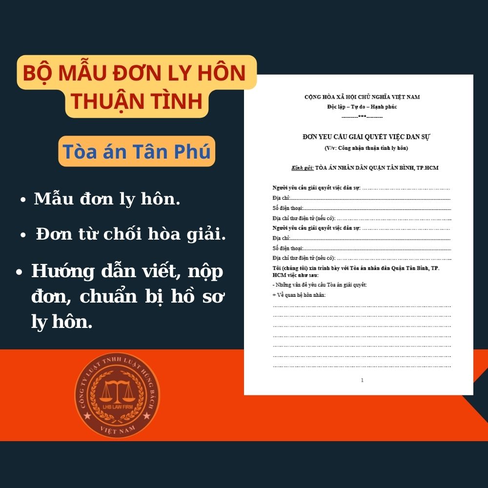 Mẫu đơn ly hôn thuận tình Tòa án quận Tân Phú + tài liệu luật sư hướng dẫn chi tiết