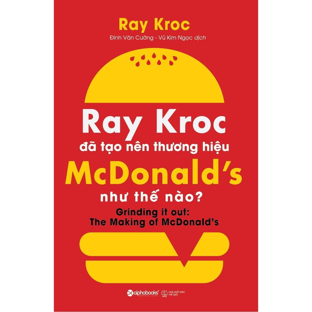 Ray Kroc Đã Tạo Nên Thương Hiệu Mcdonald's Như Thế Nào - Bản Quyền