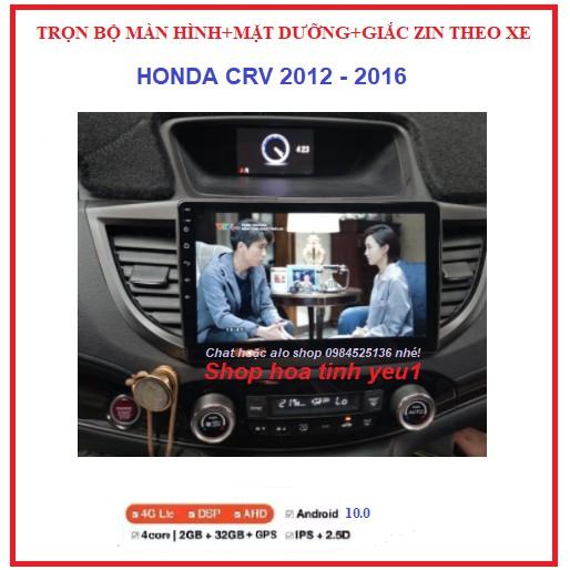 Combo Màn Hình Mặt Dưỡng Android Theo Xe HONDA CRV đời 2012-2016 dành cho sim 4G hoặc kết nối wifi.