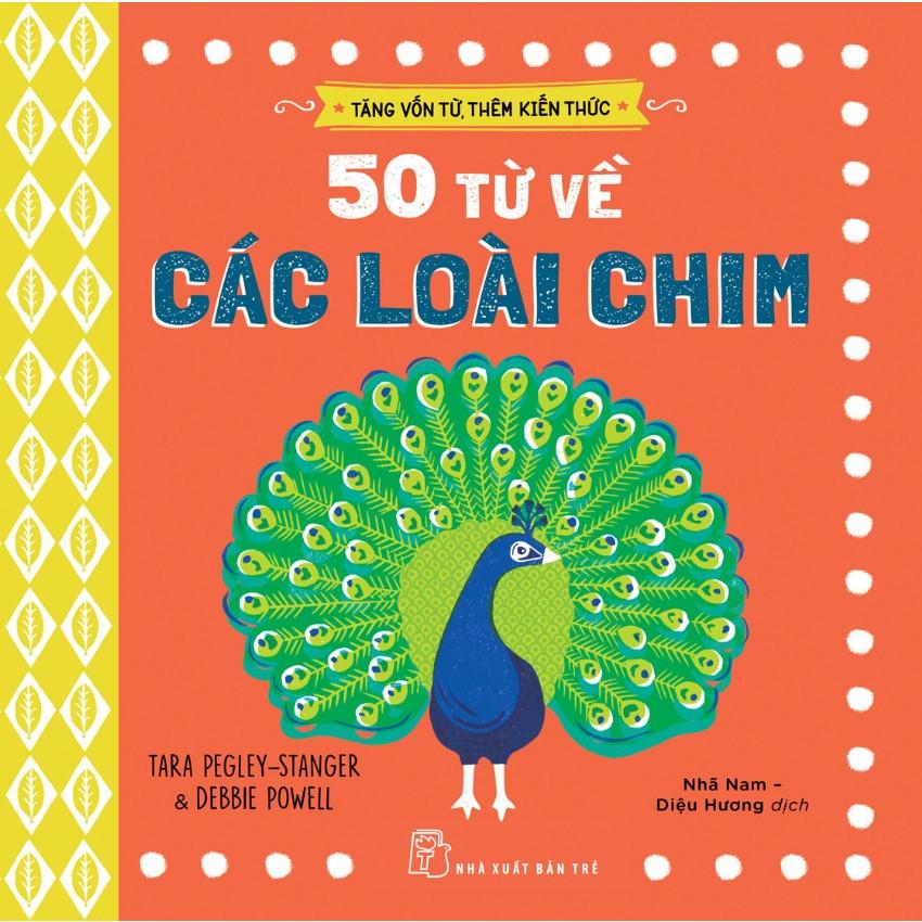 Tăng Vốn Từ, Thêm Kiến Thức: 50 Từ Về Các Loài Chim - Bản Quyền