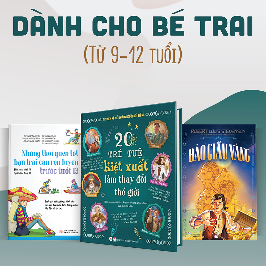 Combo Bộ 3 Cuốn: 20 Người Đàn Ông Kiệt Xuất Làm Thay Đổi Thế Giới + Những Thói Quen Tốt Bạn Trai Cần Rèn Luyện Trước Tuổi 13 + Đảo Giấu Vàng