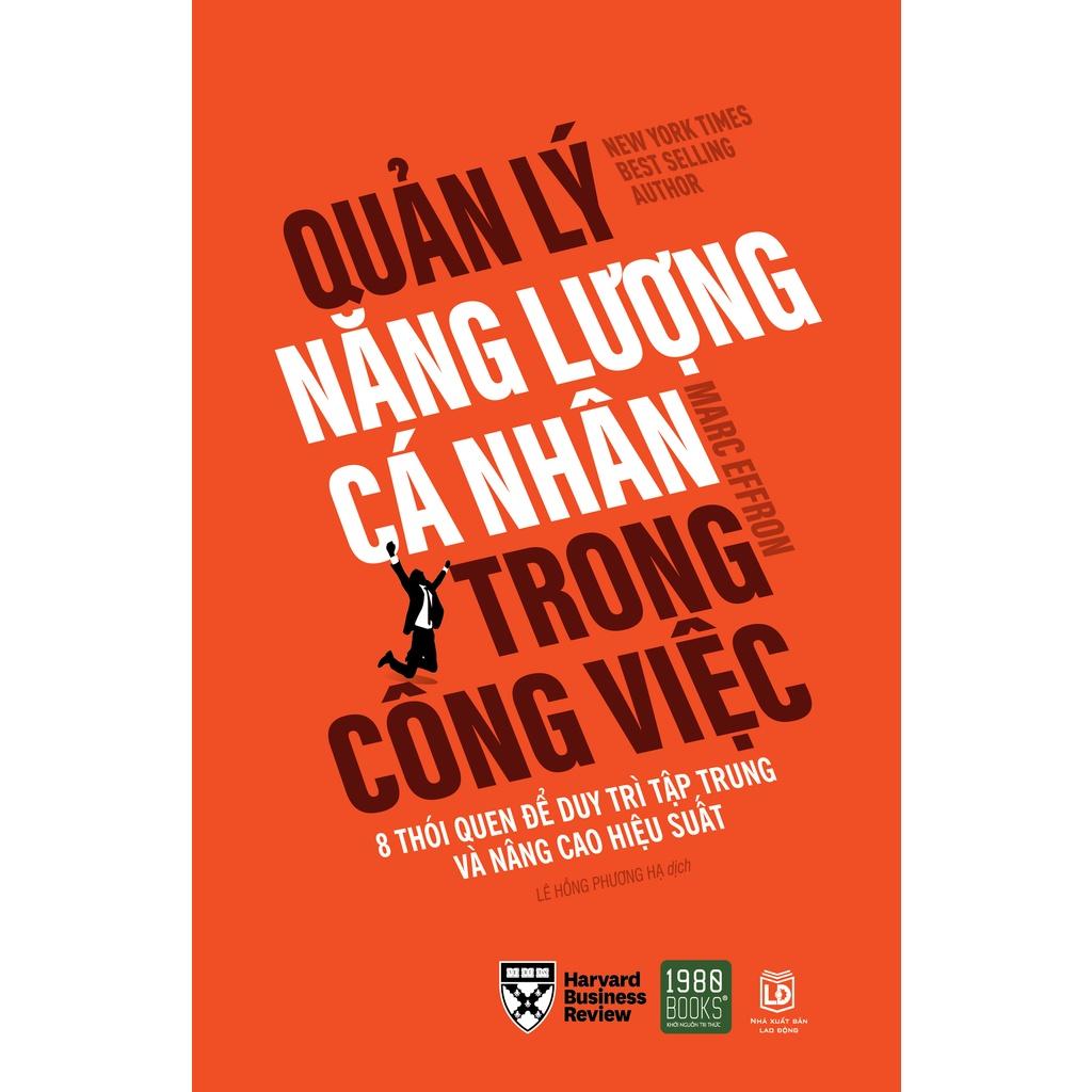 Sách  Quản Lý Năng Lượng Cá Nhân Trong Công Việc - BẢN QUYỀN