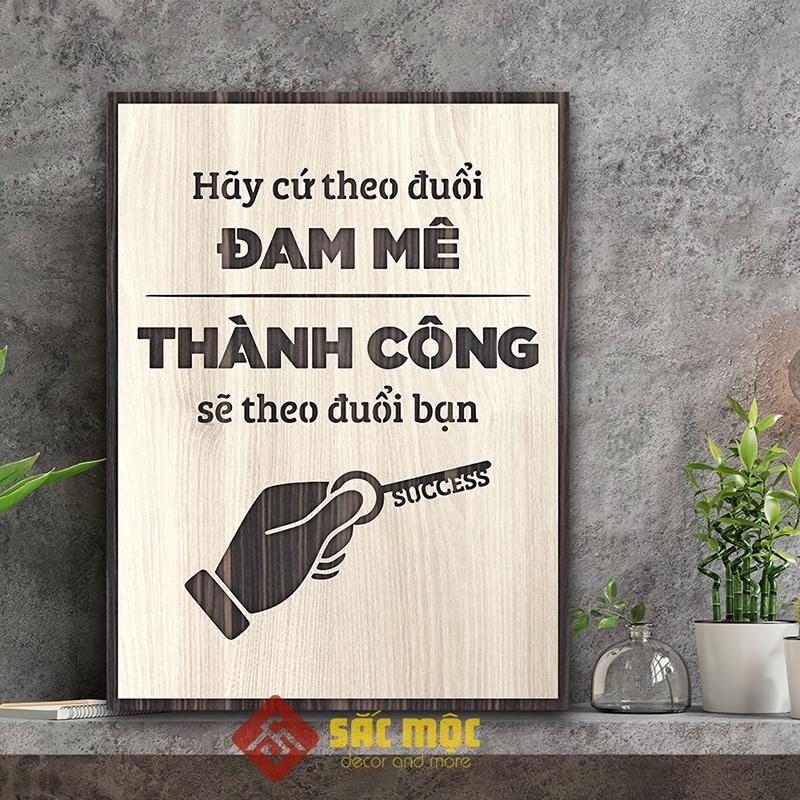 Tranh tạo động lực TDL016 - Hãy cứ theo đuổi đam mê thành công sẽ theo đuổi bạn