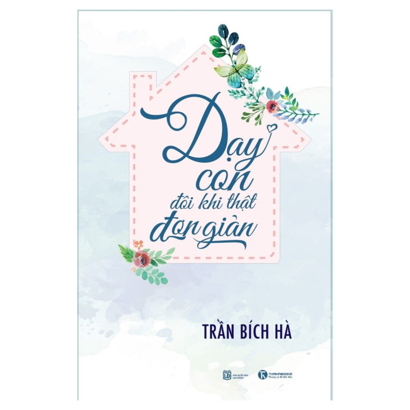 Dạy Con Đúng Cách Với Combo: Dạy Con Đôi Khi Thật Đơn Giản + Cách Khen, Cách Mắng, Cách Phạt Con