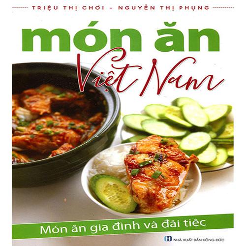 Món Ăn Việt Nam - Món Ăn Gia Đình Và Đãi Tiệc