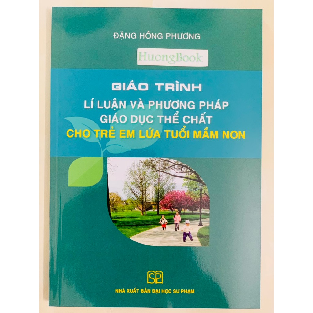 Sách - Giáo trình Lí luận và phương pháp giáo dục thể chất cho trẻ em lứa tuổi mầm non - NXB Đại học Sư phạm