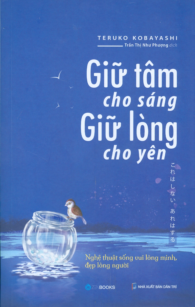 Giữ Cho Tâm Sáng Giữ Lòng Cho Yên (Tái bản)