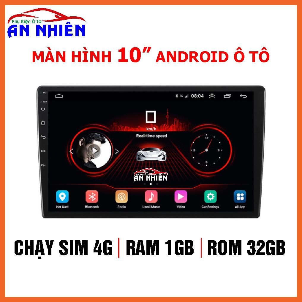 Màn Hình Android 10 inch Ram 2G Rom 32G lắp sim 4G phát WiFi Tích hợp GPS dẫn đường