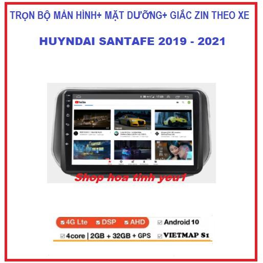 Bộ Màn hình DVD android 9 inch xe HUYNDAI SANTAFE đời 2019-2021 kèm mặt dưỡng và giắc zin,dùng sim 4g hoặc kết nối wifi