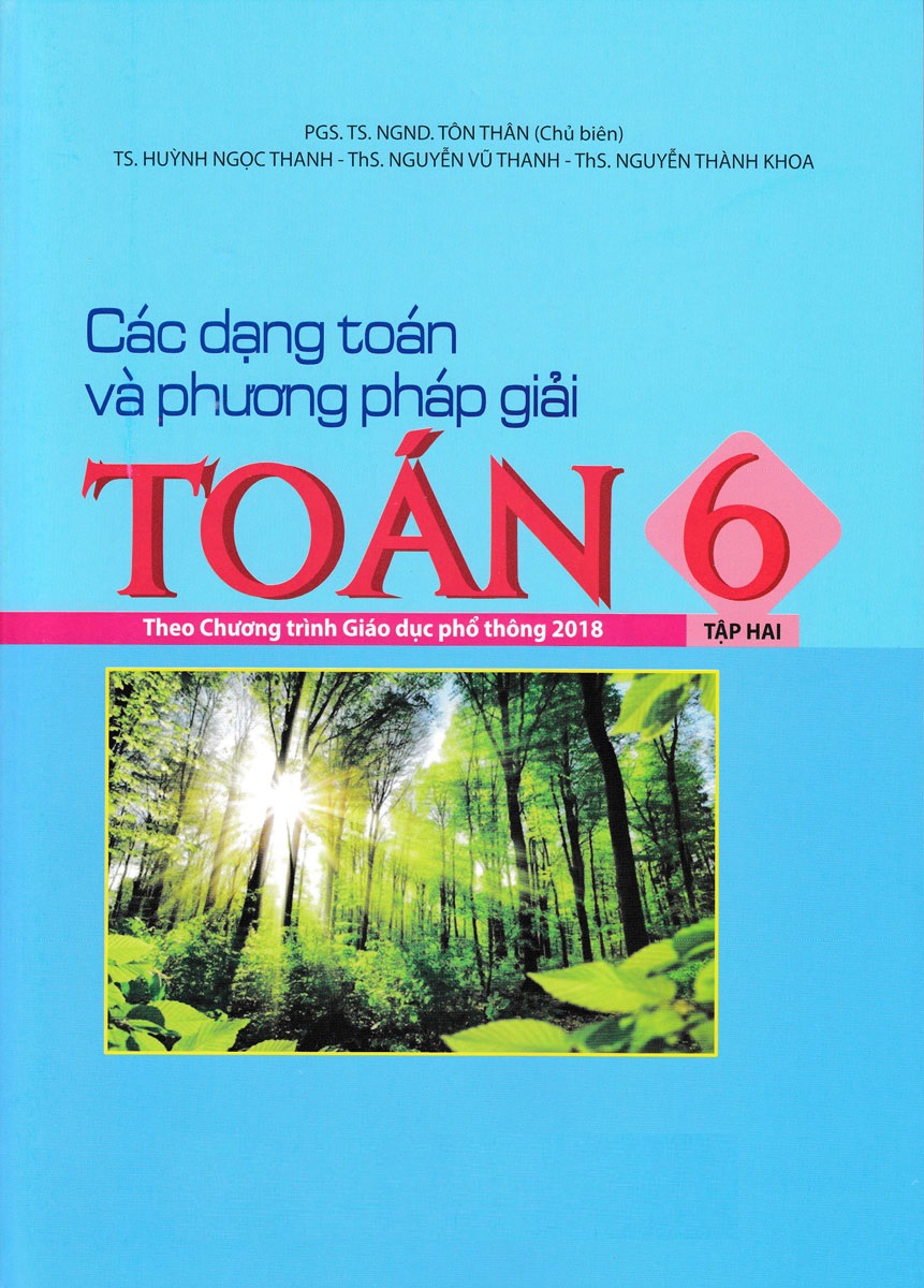 Các Dạng Toán Và Phương Pháp Giải Toán 6 - Tập 2 (Theo Chương Trình Giáo Dục Phổ Thông 2018)