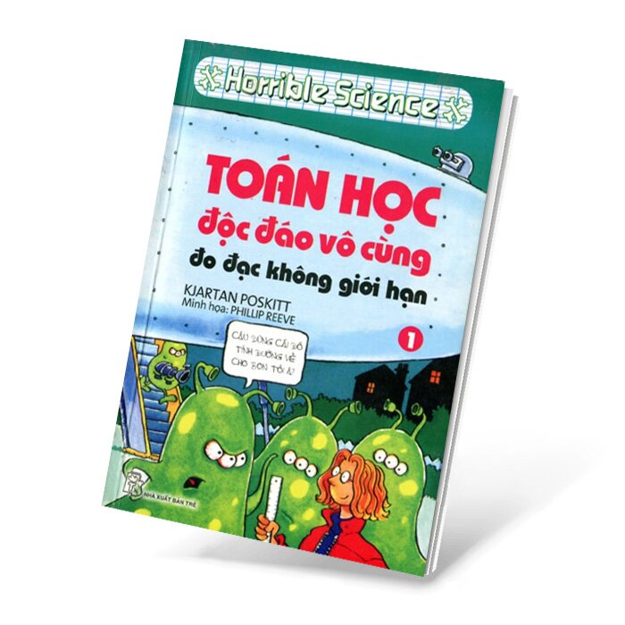 HORRIBLE SCIENCE: TOÁN HỌC ĐỘC ĐÁO VÔ CÙNG (Tập 1)