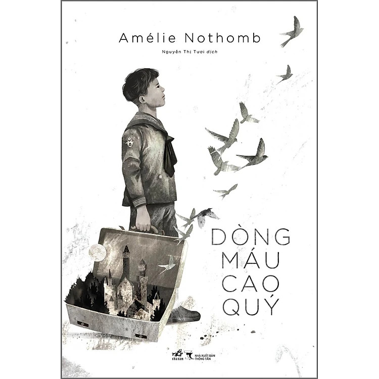 Dòng Máu Cao Quý - Amélie Nothomb - Nguyễn Thị Tươi dịch -