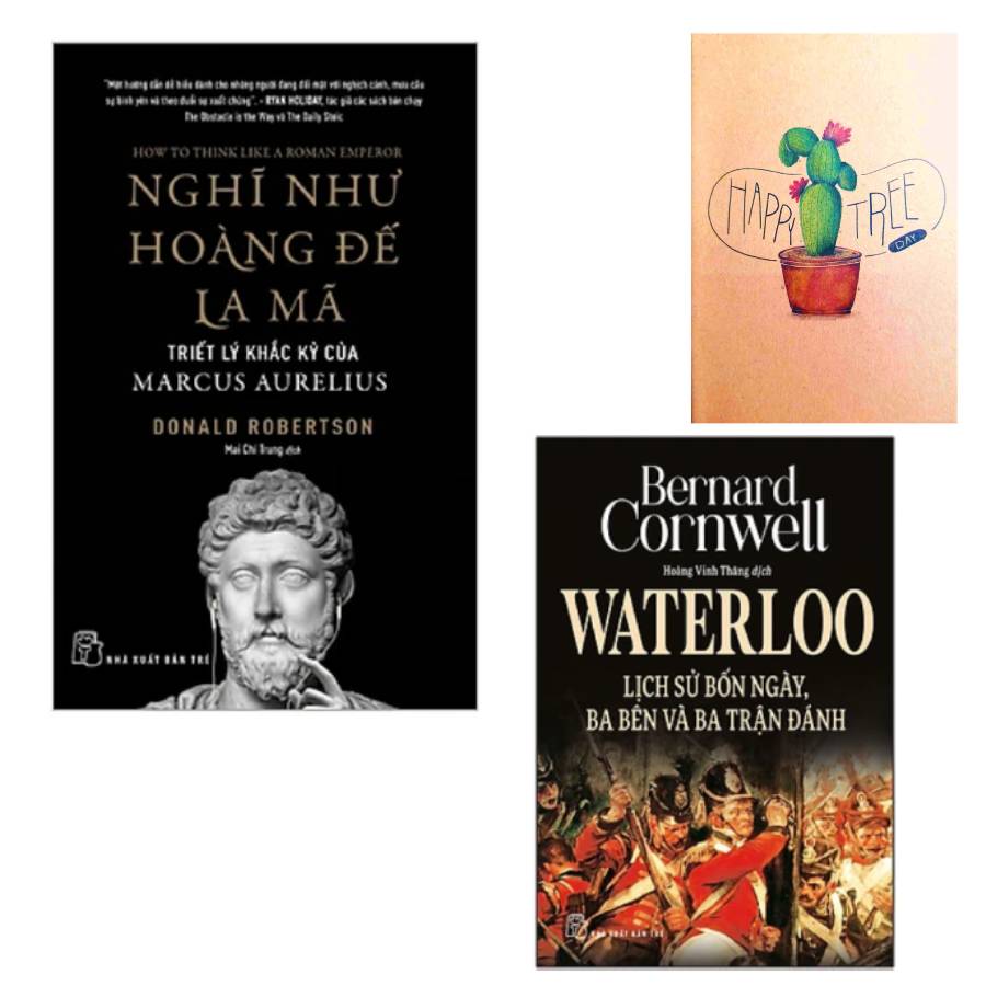 Combo Waterloo Lịch Sử Bốn Ngày, Ba Bên Và Ba Trận Đánh và Nghĩ Như Hoàng Đế La Mã - Triết Lý Khắc Kỷ Của Marcus Aurelius ( Sổ tay)