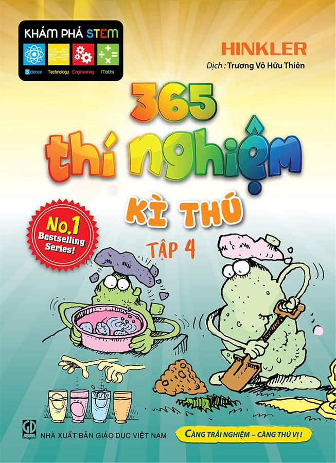 Khám Phá STEM - 365 Thí Nghiệm Kì Thú - Tập 4