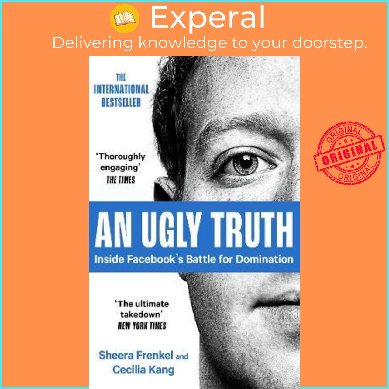 Sách - An Ugly Truth : Inside Facebook's Battle for Domination by Sheera Frenkel