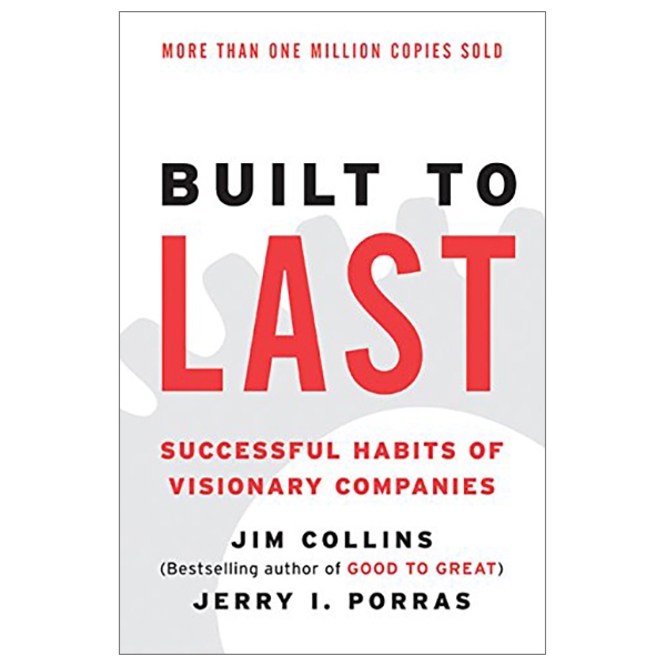 Built to Last: Successful Habits of Visionary Companies (Good to Great)