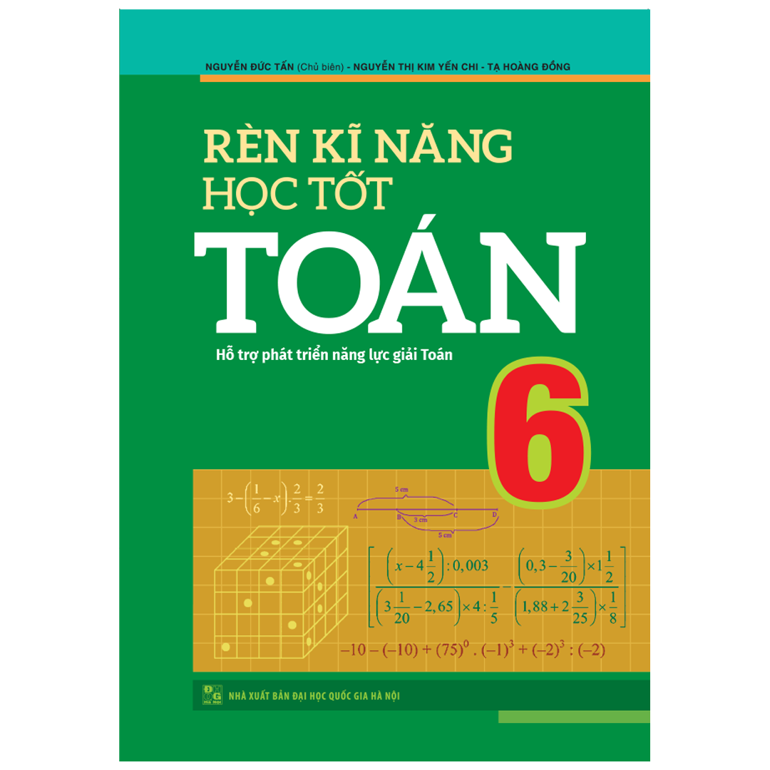 Rèn Kĩ Năng Học Tốt Toán 6 (Tái Bản)