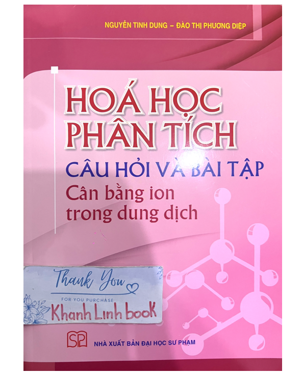 Sách - Hoá học phân tích - Câu hỏi và bài tập: Cân bằng ion trong dung dịch