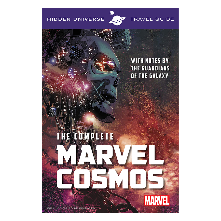 Hidden Universe Travel Guide: The Complete Marvel Cosmos (With Notes by the Guardians of the Galaxy)