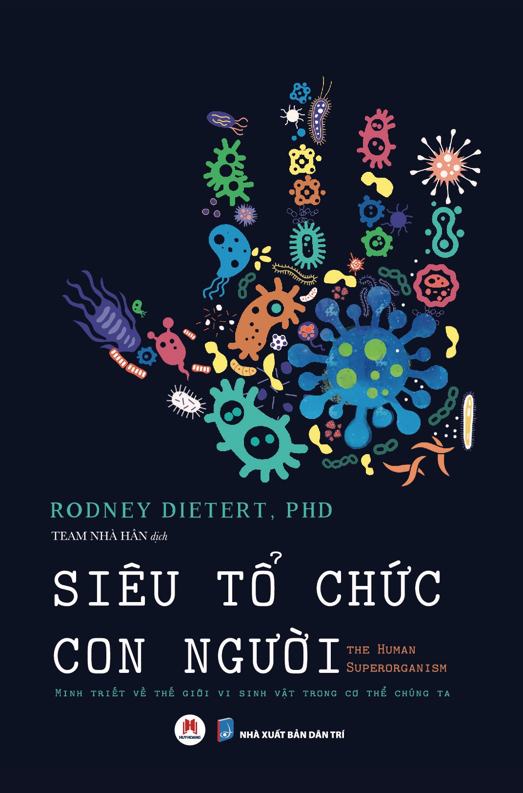 Siêu tổ chức con người The Human Superorganism - Minh triết về thế giới vi sinh vật trong cơ thể chúng ta