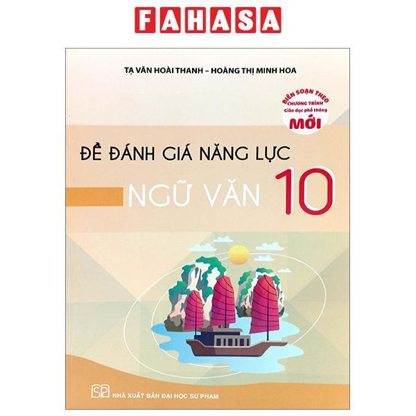 Đề Đánh Giá Năng Lực Ngữ Văn 10 (Theo Chương Trình Giáo Dục Phổ Thông Mới)