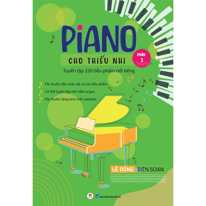 Piano Cho Thiếu Nhi - Tuyển Tập 220 Tiểu Phẩm Nổi Tiếng - Phần 1 +2+3