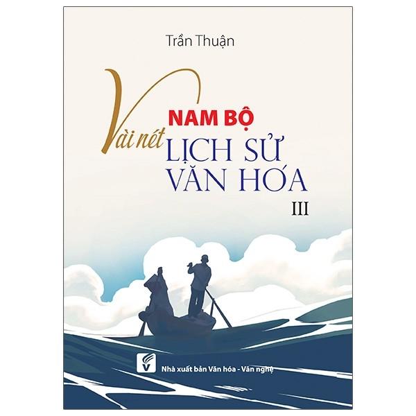 Nam Bộ Vài Nét Lịch Sử - Văn Hóa