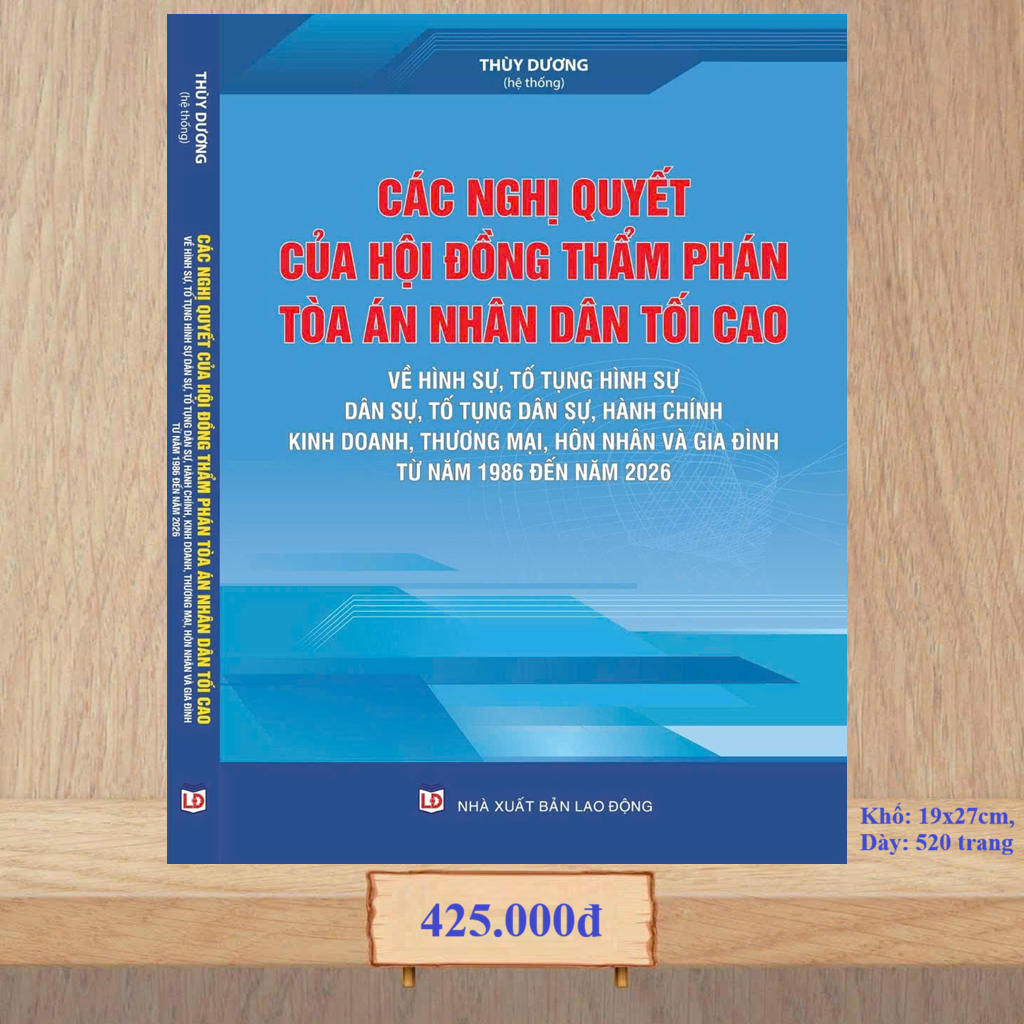 Các nghị quyết của Hội đồng Thẩm phán Tòa án nhân dân tối cao về hình sự, tố tụng hình sự, dân sự, tố tụng dân sự, hành chính, kinh doanh, thương mại, hôn nhân và gia đình từ năm 1986 đến năm 2026